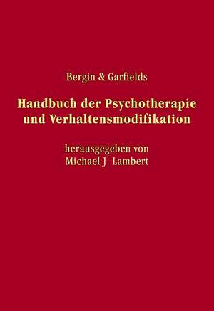 Bergin und Garfields Handbuch der Psychotherapie und Verhaltensmodifikation de Michael Lambert