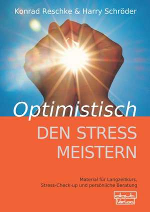 Optimistisch den Stress meistern - Beiheft de Konrad Reschke