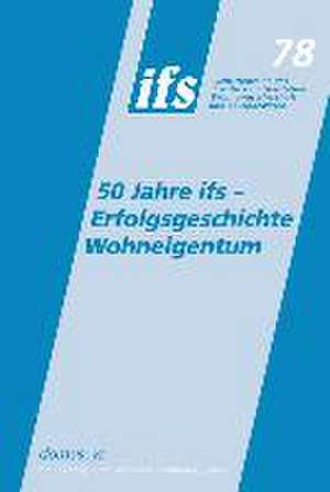 Kornemann, R: 50 Jahre ifs - Erfolgsgeschichte Wohneigentum