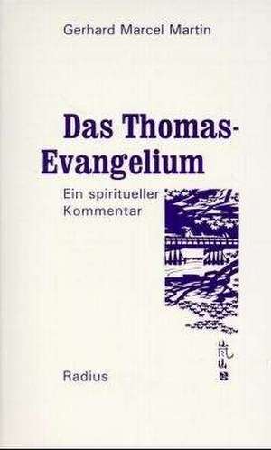 Das Thomas-Evangelium de Gerhard Marcel Martin