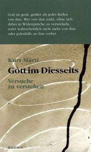 Gott im Diesseits de Kurt Marti