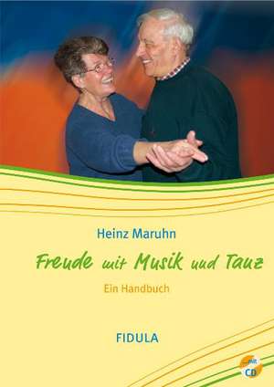 Freude mit Musik und Tanz de Heinz Maruhn