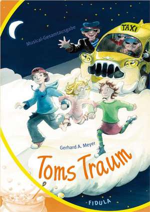 Toms Traum. Gesamtausgabe de Gerhard A. Meyer