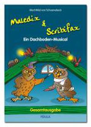 Maledix & Scribifax de Mechthild von Schoenebeck