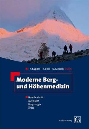 Moderne Berg- und Höhenmedizin de Thomas Küpper