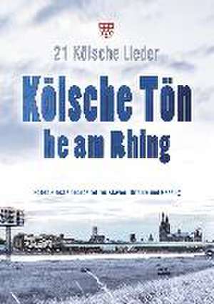 Kölsche Tön - he am Rhing