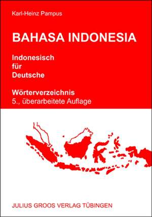 Bahasa Indonesia - Indonesisch für Deutsche de Karl-Heinz Pampus