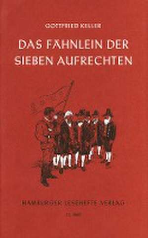 Das Fähnlein der sieben Aufrechten de Gottfried Keller