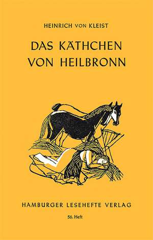 Das Käthchen von Heilbronn oder die Feuerprobe de Heinrich von Kleist