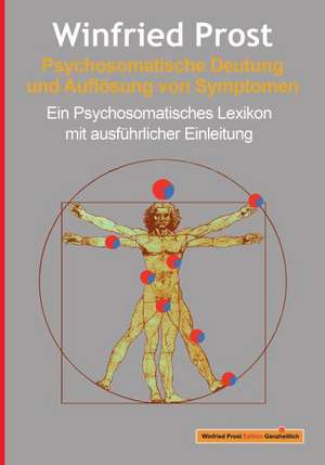 Psychosomatische Deutung und Auflösung von Symptomen de Winfried Prost