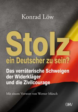 Stolz ein Deutscher zu sein? de Konrad Löw