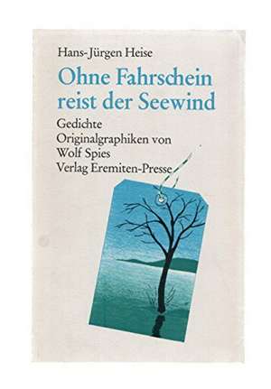 Ohne Fahrschein reist der Seewind de Hans J. Heise