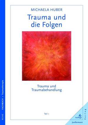 Trauma und die Folgen de Michaela Huber