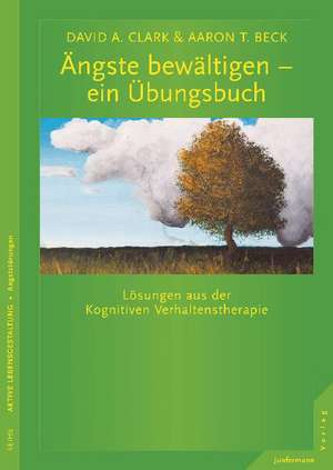 Ängste bewältigen - ein Übungsbuch de David A. Clark