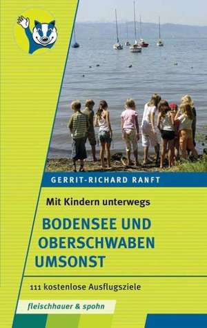 Mit Kindern unterwegs - Bodensee und Oberschwaben umsonst de Gerrit-Richard Ranft