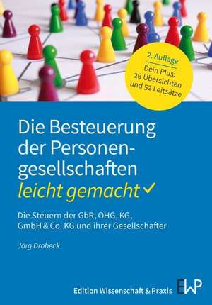 Die Besteuerung der Personengesellschaften - leicht gemacht de Jörg Drobeck