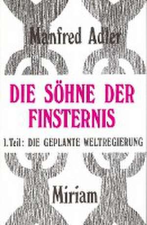 Die Söhne der Finsternis de Manfred Adler