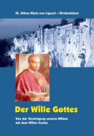 Der Wille Gottes de Alfons von Liguori