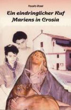 Ein eindringlicher Ruf Mariens in Crosia de Fausto Rossi