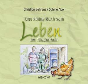 Das kleine Buch vom Leben am Niederrhein de Christian Behrens