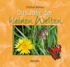 Das Jahr der kleinen Welten de Christian Behrens