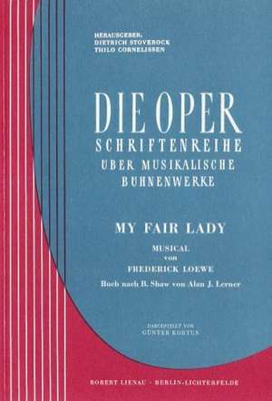 My Fair Lady / Die Oper de Frederic Loewe