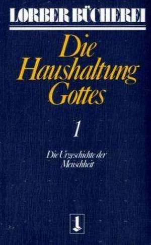 Die Haushaltung Gottes I/III de Jakob Lorber