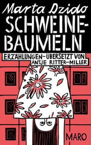 Schweinebaumeln de Marta Dzido