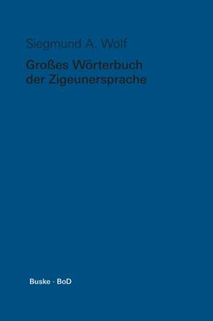 Grosses Worterbuch Der Zigeunersprache (Romani T Iw): Official Report of the Eight Assembly of the World Council of Churches de Siegmund A. Wolf