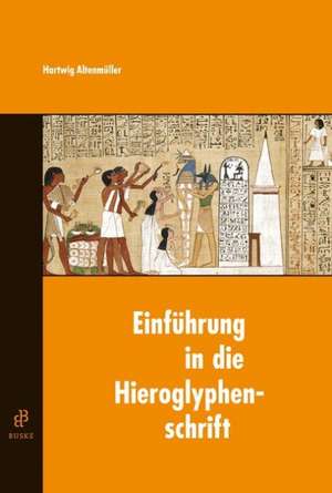 Einführung in die Hieroglyphenschrift de Hartwig Altenmüller