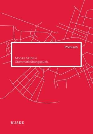 Grammatikübungsbuch Polnisch de Monika Skibicki