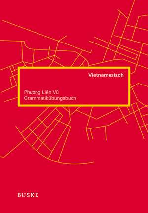 Grammatikübungsbuch Vietnamesisch de Phuong Lien Vu