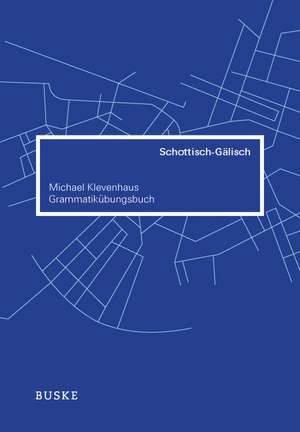 Grammatikübungsbuch Schottisch - Gälisch de Michael Klevenhaus