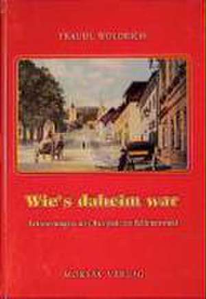 Wie's daheim war de Traudl Woldrich