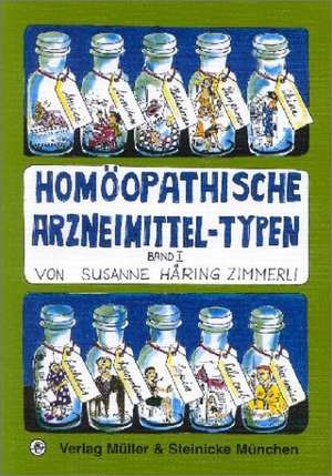 Homöopathische Arzneimittel-Typen 1 de Susanne Häring-Zimmerli