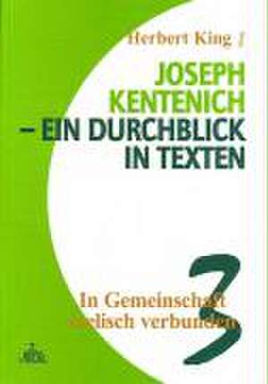 Joseph Kentenich - ein Durchblick in Texten / In Gemeinschaft seelisch verbunden de Herbert King