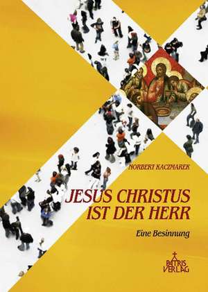 Jesus Christus ist der Herr de Norbert Kaczmarek