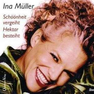 Schöönheit vergeiht, Hektar besteiht. CD de Ina Müller