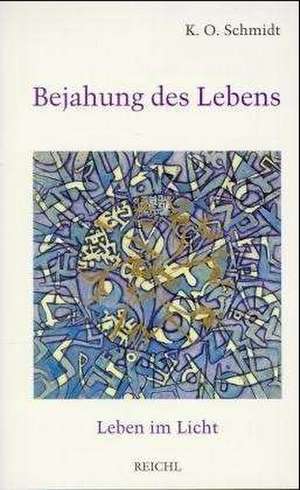 Bejahung des Lebens de K. O. Schmidt