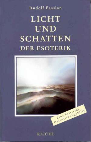 Licht und Schatten der Esoterik de Rudolf Passian