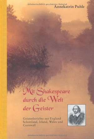 Mit Shakespeare durch die Welt der Geister de Annekatrin Puhle