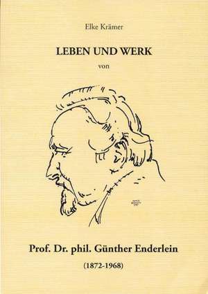 Leben und Werk von Prof. Dr. Phil. Günther Enderlein de Elke Krämer