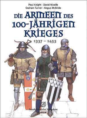 Die Armeen des 100-jährigen Krieges (1337 - 1453) de Paul Knight