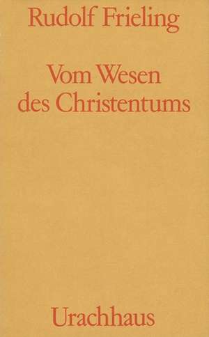 Vom Wesen des Christentums de Rudolf Frieling