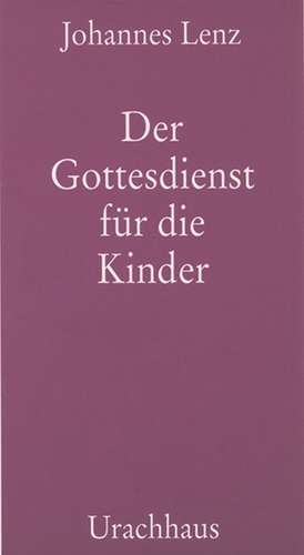 Der Gottesdienst für die Kinder de Johannes Lenz