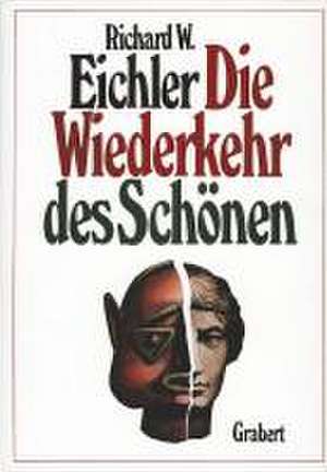 Die Wiederkehr des Schönen de Richard W. Eichler