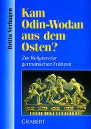 Kam Odin-Wodan aus dem Osten? de Britta Verhagen