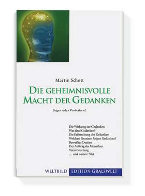 Die geheimnisvolle Macht der Gedanken de Martin Schott