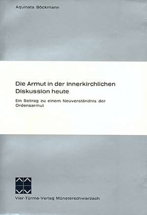 Die Armut in der innerkirchlichen Diskussion heute de Adelhard Mönche der Abtei Münsterschwarzach. Bearb. v. Kaspar