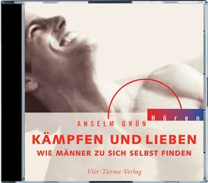 Kämpfen und lieben. CD de Anselm Grün